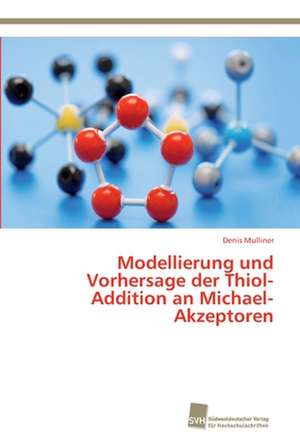 Modellierung und Vorhersage der Thiol-Addition an Michael-Akzeptoren de Denis Mulliner