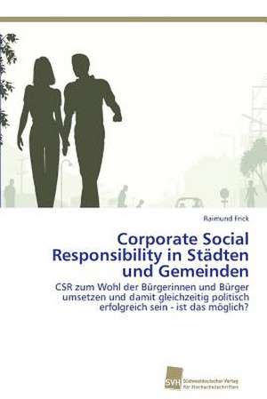 Corporate Social Responsibility in Städten und Gemeinden de Raimund Frick