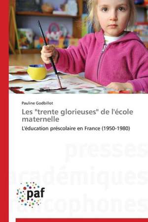 Les "trente glorieuses" de l'école maternelle de Pauline Godbillot