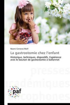 La gastrostomie chez l¿enfant de Noemi Centeno Wolf