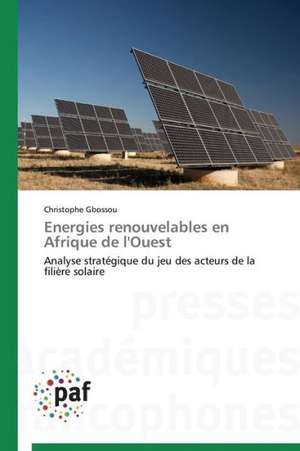 Energies renouvelables en Afrique de l'Ouest de Christophe Gbossou