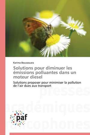 Solutions pour diminuer les émissions polluantes dans un moteur diesel de Karima Boussouara