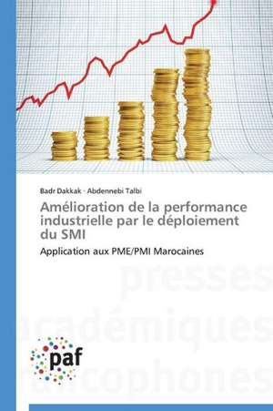 Amélioration de la performance industrielle par le déploiement du SMI de Badr Dakkak