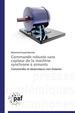 Commande robuste sans capteur de la machine synchrone à aimants de Mohamed Assaad Hamida