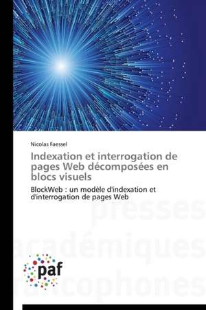 Indexation et interrogation de pages Web décomposées en blocs visuels de Nicolas Faessel