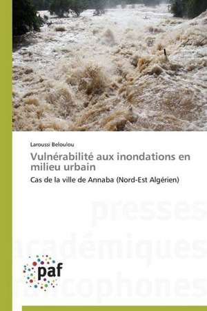 Vulnérabilité aux inondations en milieu urbain de Laroussi Beloulou