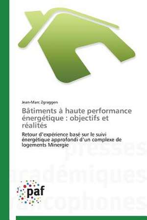 Bâtiments à haute performance énergétique : objectifs et réalités de Jean-Marc Zgraggen