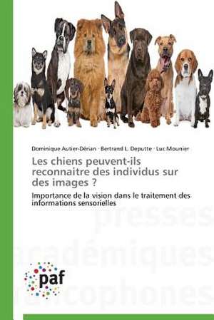 Les chiens peuvent-ils reconnaitre des individus sur des images ? de Dominique Autier-Dérian