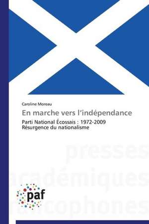 En marche vers l¿indépendance de Caroline Moreau