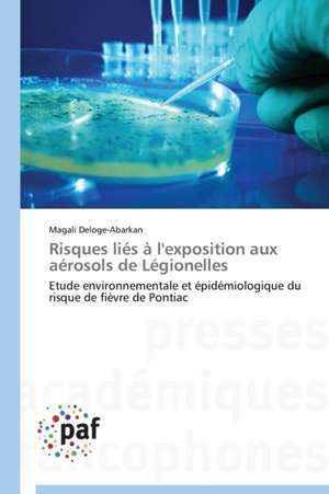 Risques liés à l'exposition aux aérosols de Légionelles de Magali Deloge-Abarkan