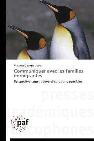 Communiquer avec les familles immigrantes de Malanga-Georges Liboy