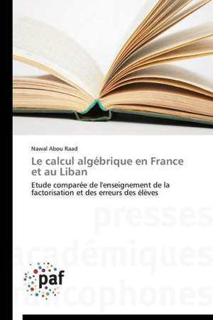 Le calcul algébrique en France et au Liban de Nawal Abou Raad