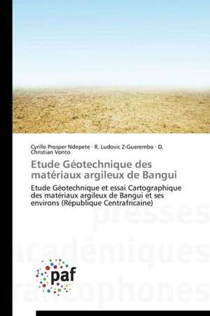 Etude Géotechnique des matériaux argileux de Bangui de Cyrille Prosper Ndepete