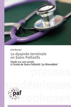 La dyspnée terminale en Soins Palliatifs de Lilas Bounon