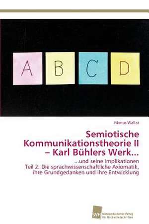 Semiotische Kommunikationstheorie II ¿ Karl Bühlers Werk... de Marius Wallat