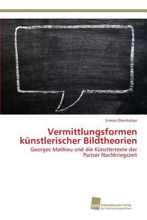 Vermittlungsformen künstlerischer Bildtheorien de Simon Oberholzer