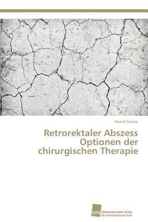 Retrorektaler Abszess Optionen der chirurgischen Therapie de Hamid Nawai