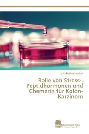 Rolle von Stress-, Peptidhormonen und Chemerin für Kolon-Karzinom de Justa Friebus-Kardash