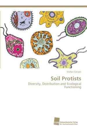 Soil Protists de Stefan Geisen