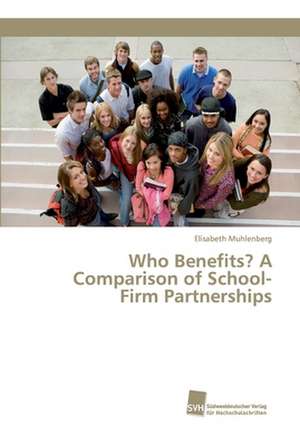 Who Benefits? A Comparison of School-Firm Partnerships de Elisabeth Muhlenberg