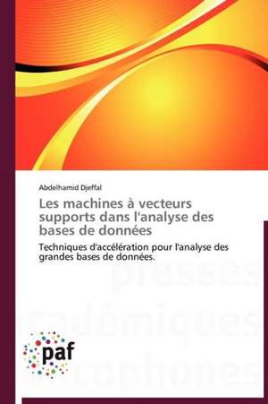 Les machines à vecteurs supports dans l'analyse des bases de données de Abdelhamid Djeffal