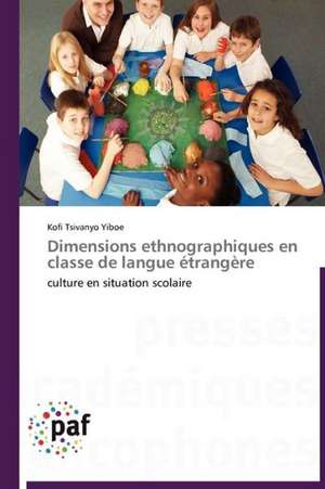 Dimensions ethnographiques en classe de langue étrangère de Kofi Tsivanyo Yiboe