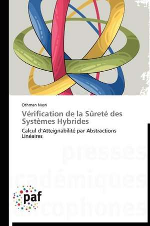 Vérification de la Sûreté des Systèmes Hybrides de Othman Nasri