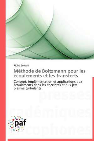 Méthode de Boltzmann pour les écoulements et les transferts de Ridha Djebali