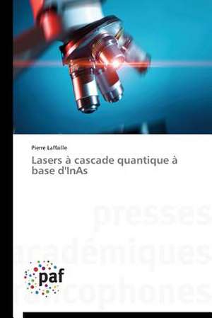 Lasers à cascade quantique à base d'InAs de Pierre Laffaille