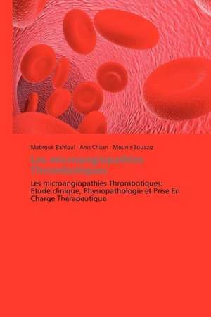 Les microangiopathies Thrombotiques de Mabrouk Bahloul