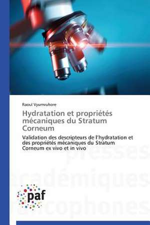 Hydratation et propriétés mécaniques du Stratum Corneum de Raoul Vyumvuhore