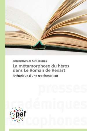 La métamorphose du héros dans Le Roman de Renart de Jacques Raymond Koffi Kouacou