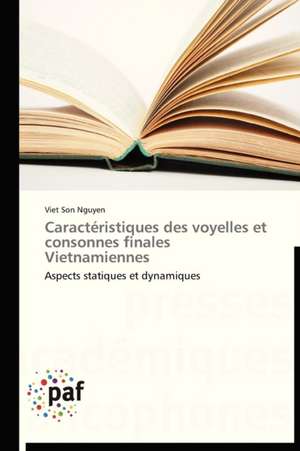 Caractéristiques des voyelles et consonnes finales Vietnamiennes de Viet Son Nguyen