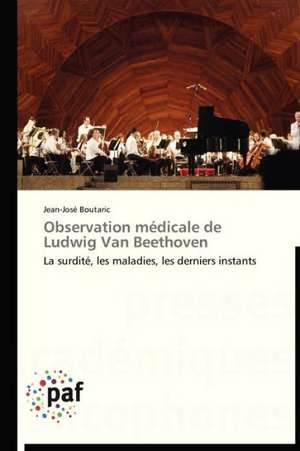 Observation médicale de Ludwig Van Beethoven de Jean-José Boutaric