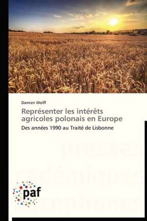 Représenter les intérêts agricoles polonais en Europe de Damien Wolff