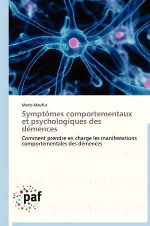 Symptômes comportementaux et psychologiques des démences de Mario Maufus