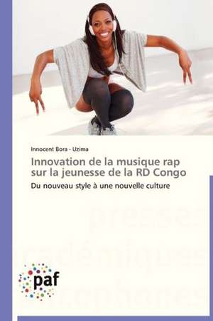 Innovation de la musique rap sur la jeunesse de la RD Congo de Innocent Bora - Uzima