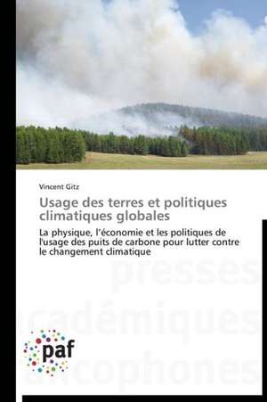 Usage des terres et politiques climatiques globales de Vincent Gitz