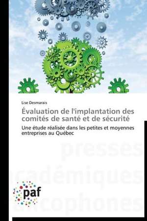 Évaluation de l'implantation des comités de santé et de sécurité de Lise Desmarais