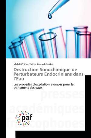 Destruction Sonochimique de Perturbateurs Endocriniens dans l¿Eau de Mahdi Chiha