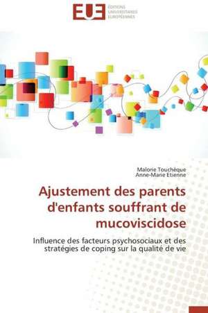 Ajustement Des Parents D'Enfants Souffrant de Mucoviscidose: Cas Du Riz de Kovie Au Togo de Malorie Touchèque