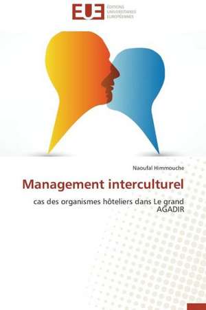 Management Interculturel: de La Fin Du Miracle Au Desastre 1980-2005 de Naoufal Himmouche