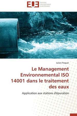 Le Management Environnemental ISO 14001 Dans Le Traitement Des Eaux: Le Cas Des Etudiants Haitiens de Julien Poquet