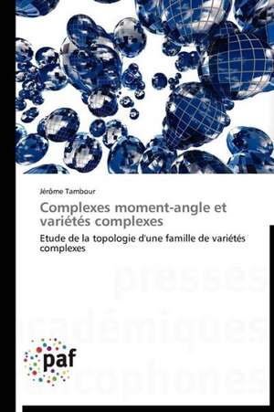 Complexes moment-angle et variétés complexes de Jérôme Tambour