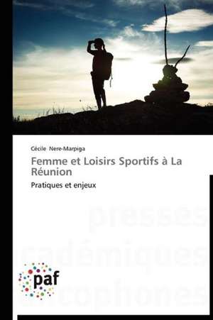 Femme et Loisirs Sportifs à La Réunion de Cécile Nere-Marpiga