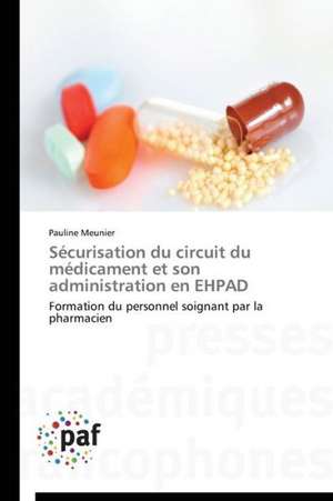 Sécurisation du circuit du médicament et son administration en EHPAD de Pauline Meunier