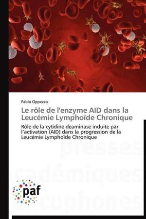 Le rôle de l'enzyme AID dans la Leucémie Lymphoïde Chronique de Pablo Oppezzo