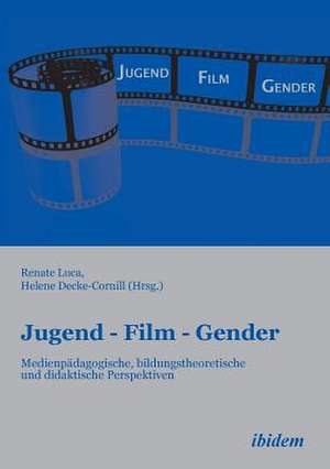 Jugend - Film - Gender. Medienpädagogische, bildungstheoreti