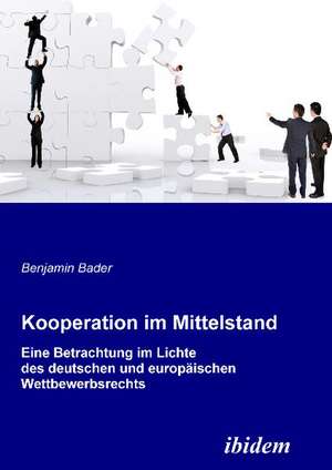 Bader, B: Kooperation im Mittelstand. Eine Betrachtung im Li