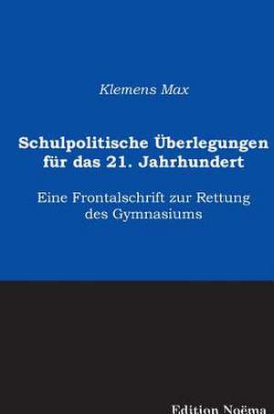 Max, K: Schulpolitische Überlegungen für das 21. Jahrhundert